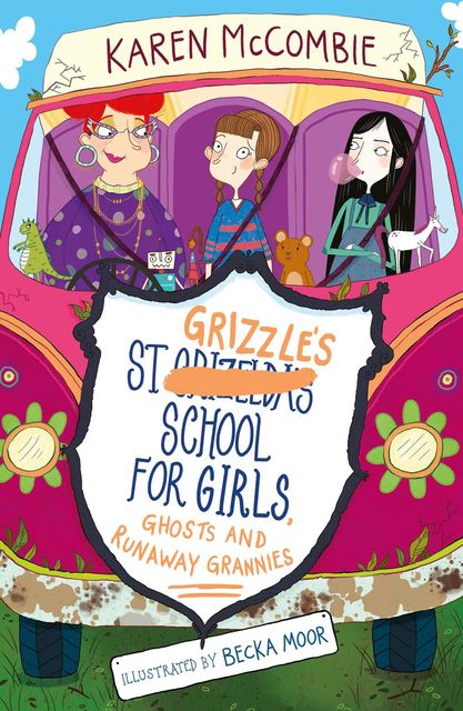 St Grizzle's School for Girls, Ghosts and Runaway Grannies, Karen McCombie