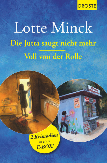 Die Jutta saugt nicht mehr & Voll von der Rolle, Lotte Minck