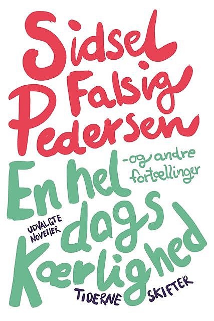 En hel dags kærlighed, Sidsel Falsig Pedersen