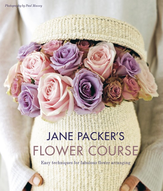 Jane Packer's Guide to Flower Arranging, Jane Packer