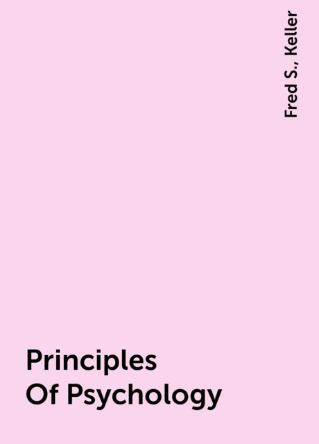 Principles Of Psychology, Fred S., Keller