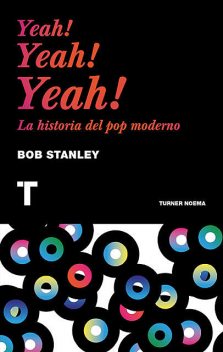 Yeah! Yeah! Yeah, Bob Stanley
