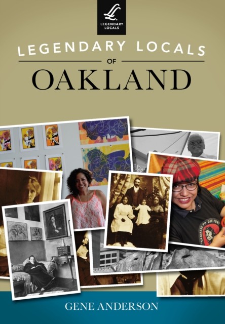 Legendary Locals of Oakland, Gene Anderson