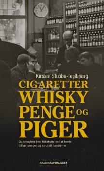 Cigaretter, whisky, penge og piger, Kirsten Stubbe-Teglbjærg