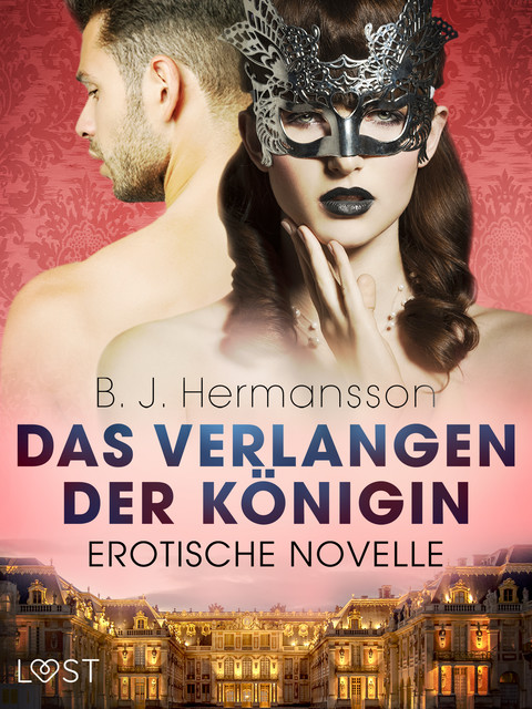 Das Verlangen der Königin – Erotische Novelle, B. J Hermansson