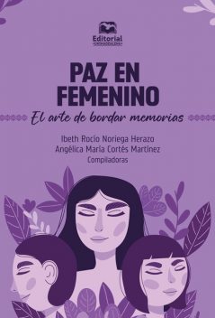 Paz en femenino, Alma Gisella Fernández Escorcia, Angélica María Cortés Martínez, Elissa Andrea Pérez Díaz, Glenys Arévalo, Ibeth Rocío Noriega Herazo, Idalmis del Carmen Hurtado Herrera, Magalys Ortiz Esquea, María Fernanda Del Castil, Noelia Tobalo Prieto, Yajamna Durán