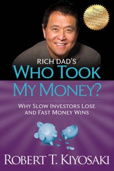Rich Dad's Who Took My Money, Robert Kiyosaki
