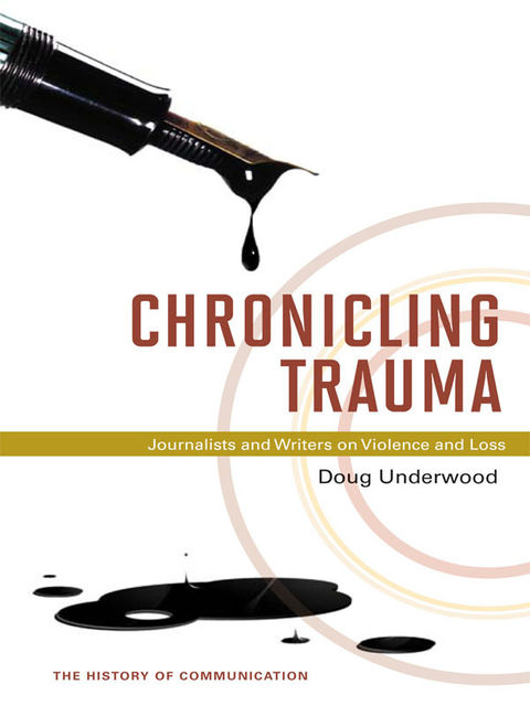 Chronicling Trauma, Doug Underwood