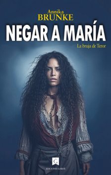 Negar a María, Annika Brunke