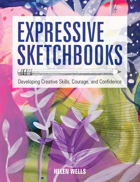 Expressive Sketchbooks, Helen Wells