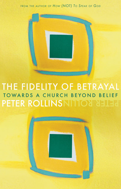 Fidelity of Betrayal, Peter Rollins