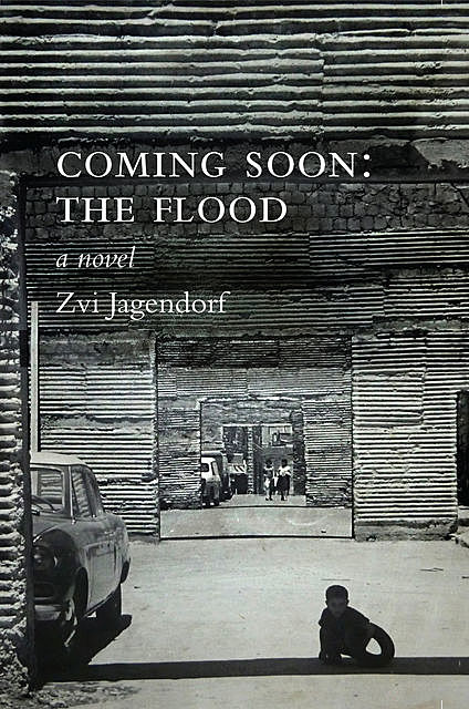 Coming Soon: The Flood, Zvi Jagendorf
