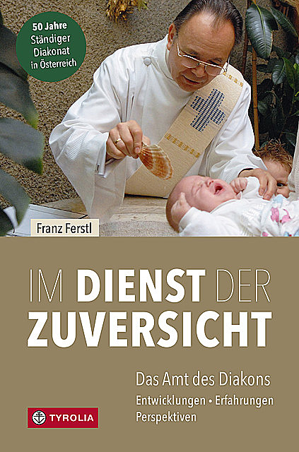 Im Dienst der Zuversicht, Franz Ferstl