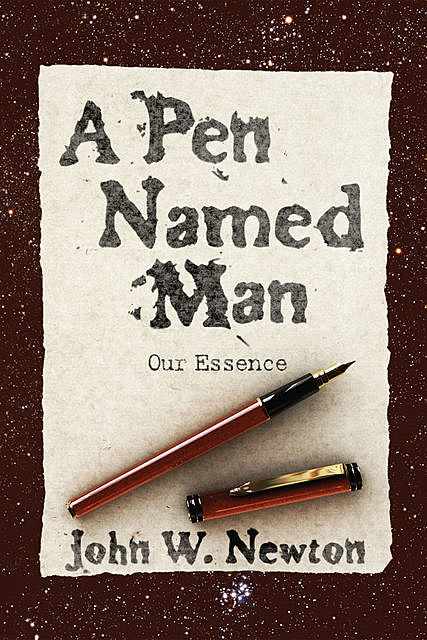 A Pen Named Man: Our Essence, John Newton