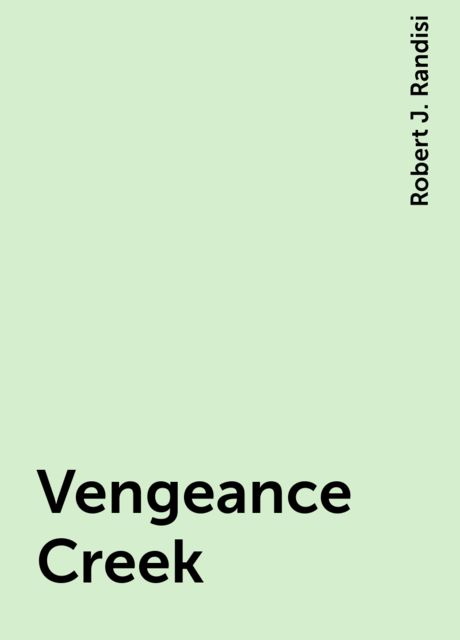 Vengeance Creek, Robert J. Randisi