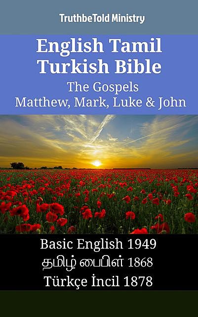 English Tamil Turkish Bible – The Gospels – Matthew, Mark, Luke & John, Truthbetold Ministry