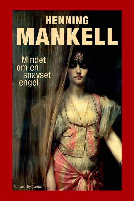 Mindet om en snavset engel, Henning Mankell