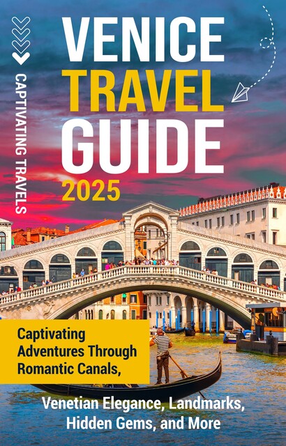 Venice Travel Guide, Captivating Travels