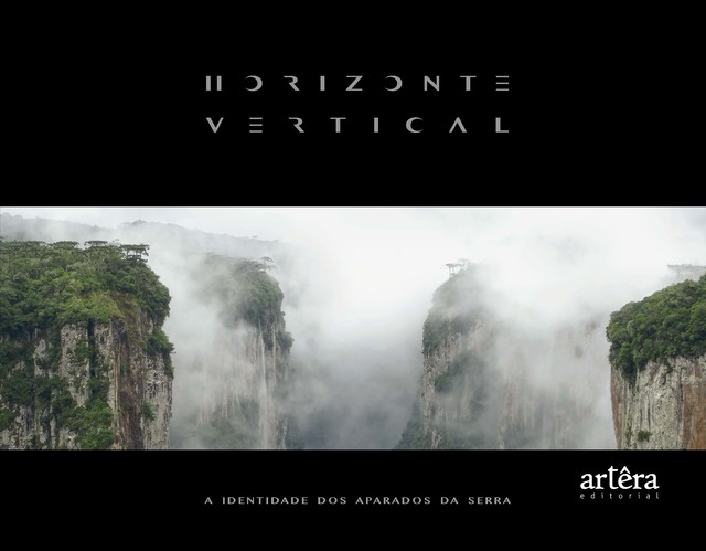 Horizonte Vertical: A Identidade dos Aparados da Serra, Douglas Hecher, Raphael Sombrio