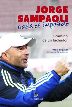 Jorge Sampaoli ¡Nada es imposible! El camino de un luchador, Pablo Esquivel