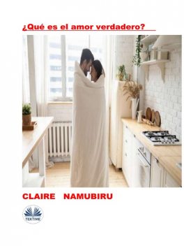 Qué Es El Amor Verdadero, Claire Namubiru