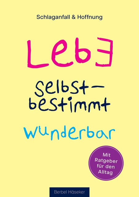 Lebe selbstbestimmt wunderbar, Berbel Häseker