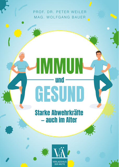 Immun und gesund, Mag. Wolfgang Bauer, Peter Weiler