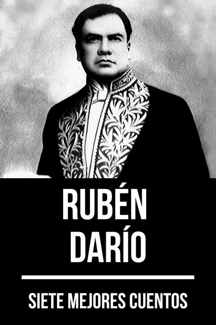 7 mejores cuentos de Rubén Darío, Ruben Dario, August Nemo