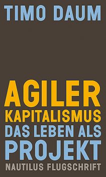 Agiler Kapitalismus, Timo Daum