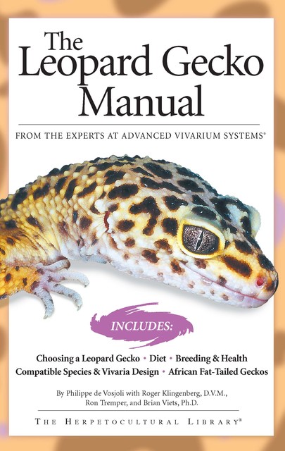The Leopard Gecko Manual, Brian Viets, Philippe De Vosjoli, Roger Klingenberg, Roger Tremper
