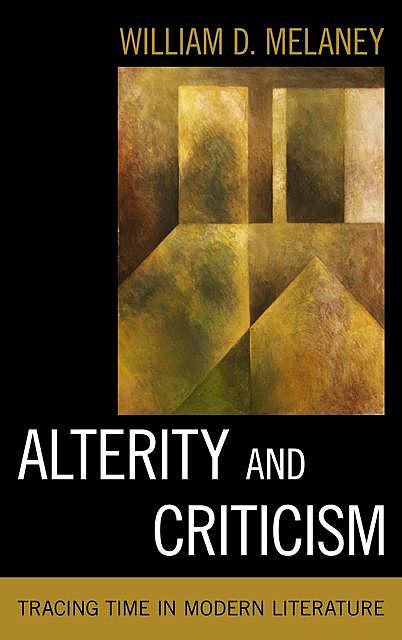 Alterity and Criticism, William D. Melaney