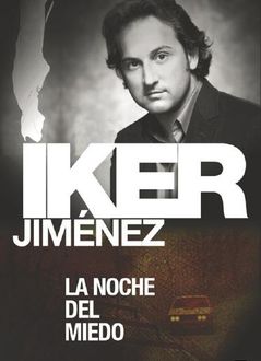 La Noche Del Miedo, Iker Jiménez