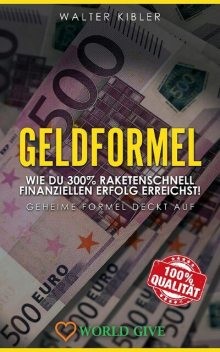 GELDFORMEL, Walter Kibler