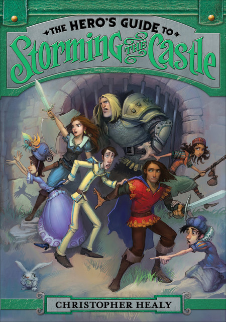 The Hero's Guide to Storming the Castle, Christopher Healy