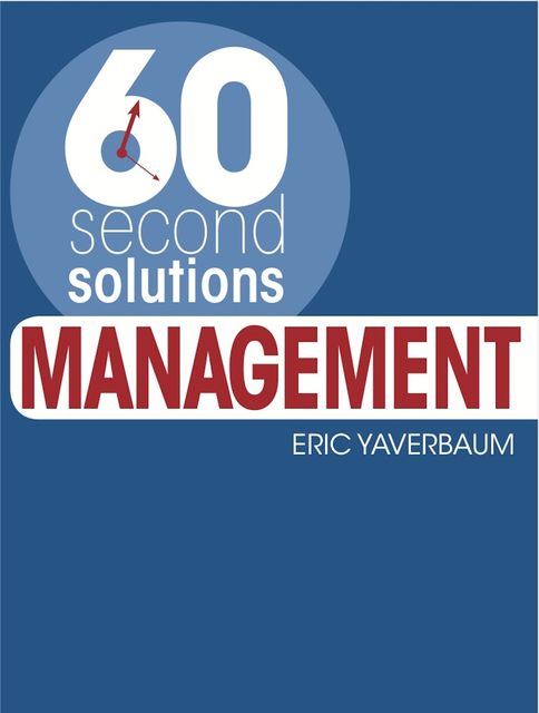 60 Second Solutions: Management, Eric Yaverbaum