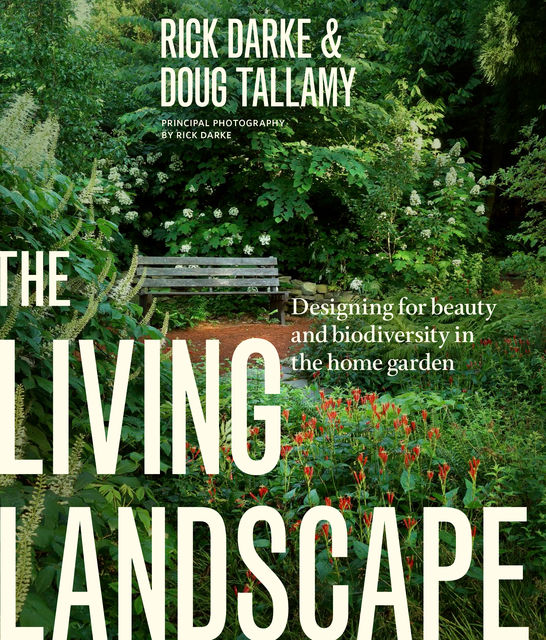 The Living Landscape, Douglas W.Tallamy, Rick Darke