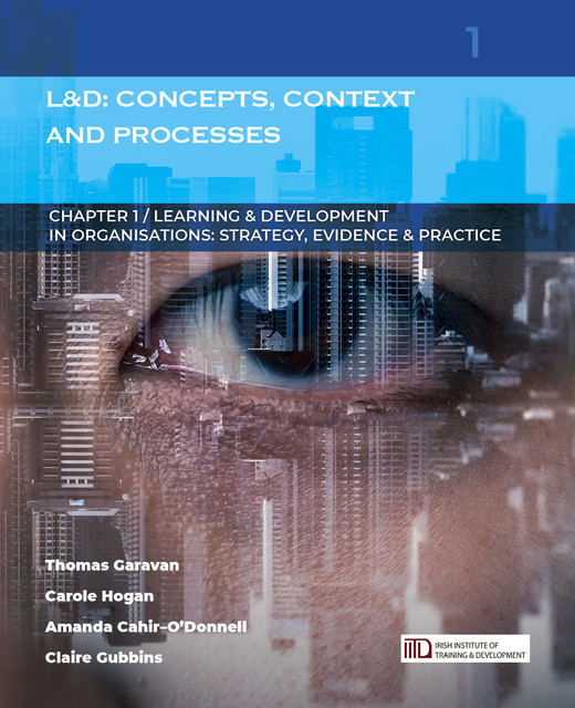 Learning & Development: Concepts, Context and Processes, Amanda Cahir-O'Donnell, Carole Hogan, Thomas Garavan