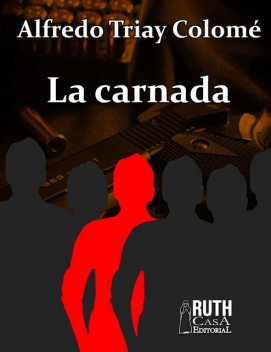 La carnada, Alfredo Triay Colomé