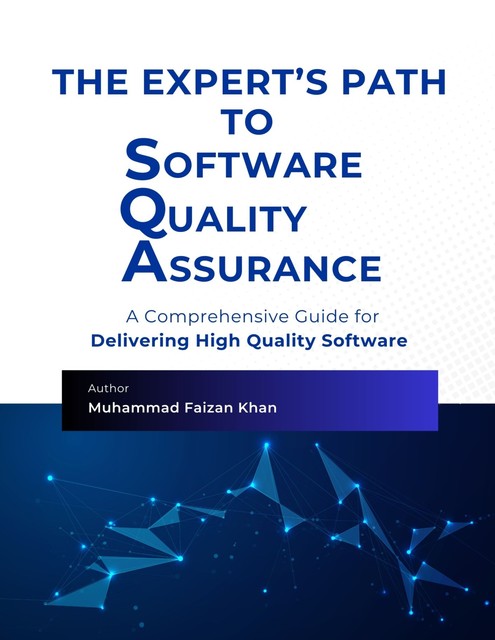 The Expert’s Path to Software Quality Assurance, Muhammad Khan