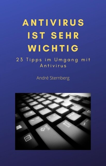 Antivirus ist sehr wichtig, André Sternberg