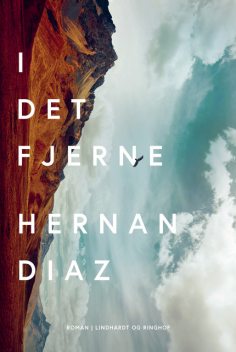 I det fjerne, Hernan Diaz