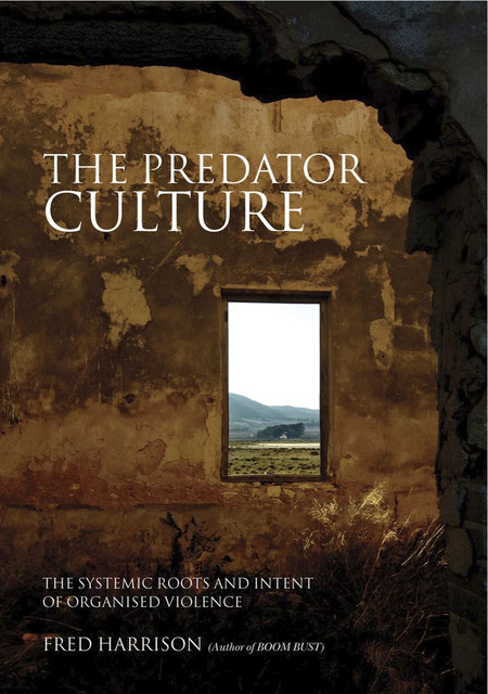 The Predator Culture, Fred Harrison