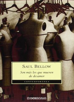Son Más Los Que Mueren De Desamor, Saul Bellow