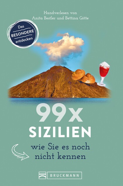 99 x Sizilien wie Sie es noch nicht kennen, Anita Bestler, Bettina Götte