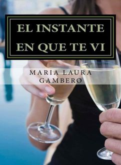 El Instante En Que Te Vi, María Laura Gambero