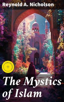 The Mystics of Islam, Reynold A. Nicholson
