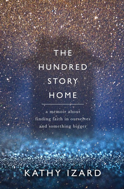 The Hundred Story Home, Kathy Izard