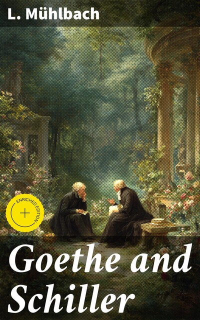 Goethe and Schiller, L.Mühlbach
