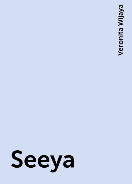 Seeya, Veronita Wijaya