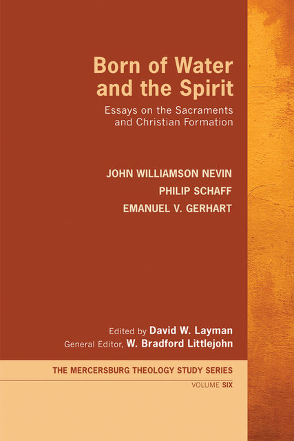 Born of Water and the Spirit, Philip Schaff, John Williamson Nevin